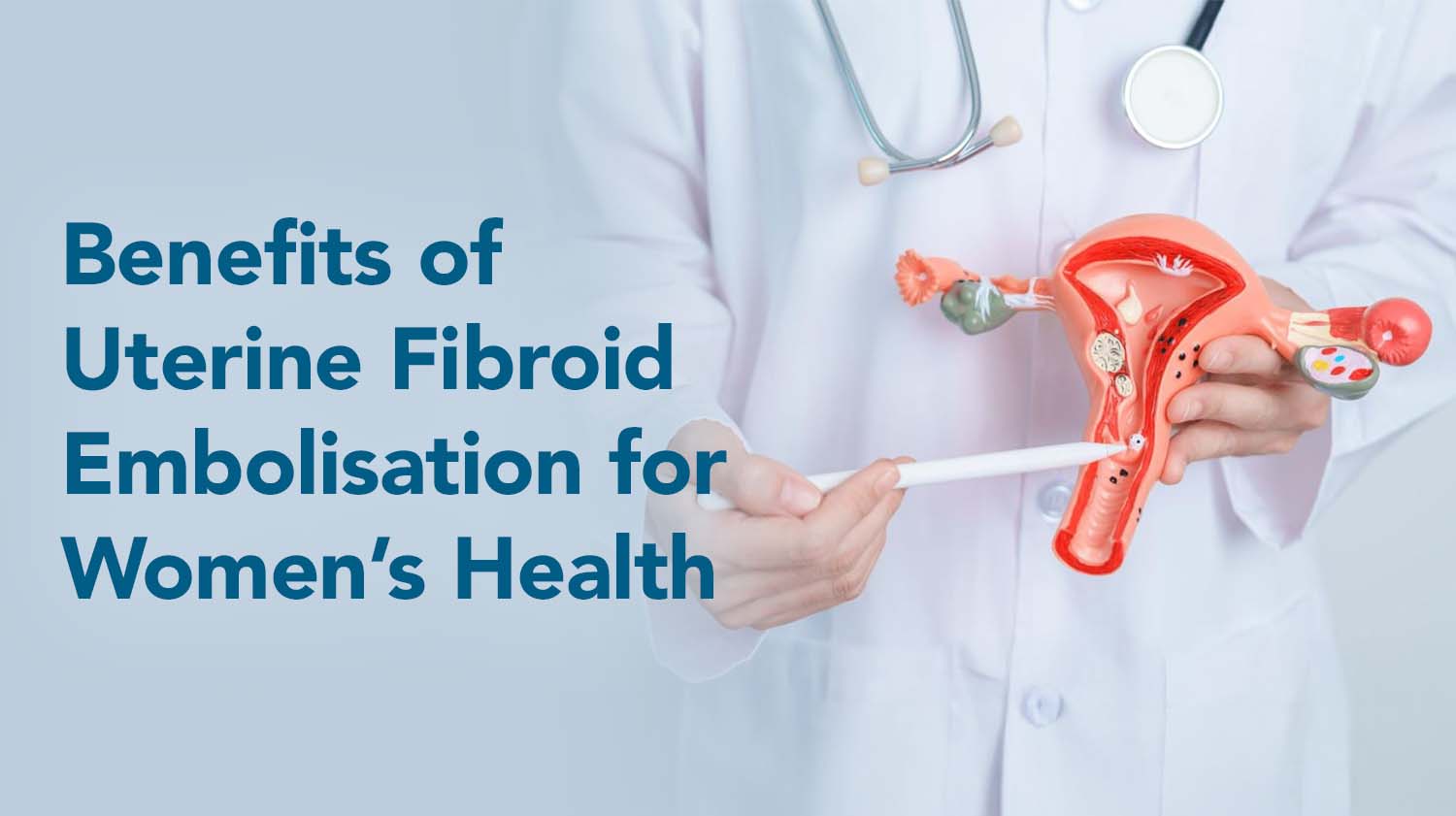 Benefits of Uterine Fibroid Embolisation for Women’s Health