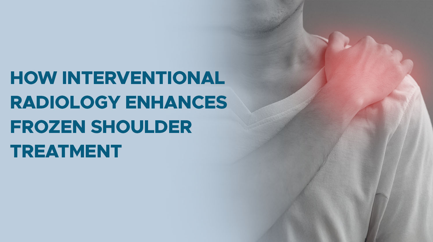 How Interventional Radiology Enhances Frozen Shoulder Treatment
